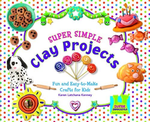 Super Simple Clay Projects: Fun and Easy-To-Make Crafts for Kids (Super Sandcastle: Super Simple Crafts) Library Binding – 15 Aug 2009