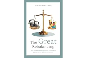 The Great Rebalancing: How our debt-driven economy turns scarce assets into the ultimate investment
