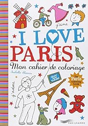 I love Paris, mon cahier de coloriage