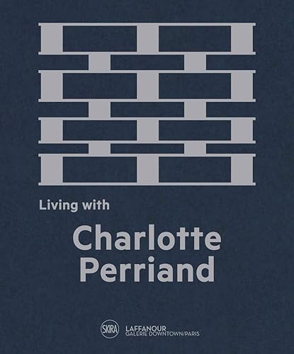 Download Living with Charlotte Perriand PDF