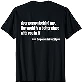 Positive Message Quote Dear Person Behind Me Love T-Shirt