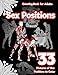 Sex Positions Coloring Book for Adults: 33 Pictures of Sex Positions to Color: (Printed on Black Paper) Designed witla and Leaves, Henna, Manda Paisley Patterns (Erotic Coloring Book) (Volume 1)