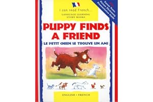 Puppy Finds a Friend: Le Petit Chien Se Trouve Un Ami (I Can Read French) (English and French Edition)