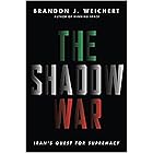 The Shadow War: Iran's Quest for Supremacy