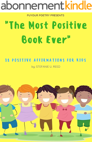 Download 'The Most Positive Book Ever': 18 POSITIVE AFFIRMATIONS FOR KIDS (English Edition) PDF