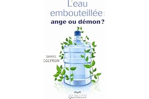 L'eau embouteillée: ange ou démon? (ESSAI) (French Edition)
