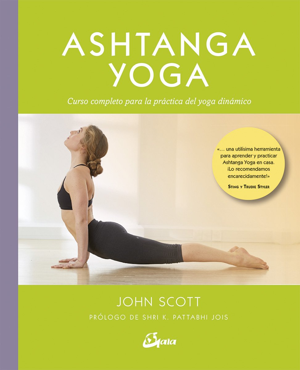 ASHTANGA YOGA. CURSO COMPLETO PARA LA PRACTICA DEL YOGA ...