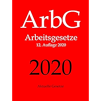 ArbG, Arbeitsgesetze, Aktuelle Gesetze: Arbeitsrecht inkl. COVID-19 Regelungen (German Edition) book cover ArbG, Arbeitsgesetze, Aktuelle Gesetze: Arbeitsrecht inkl. COVID-19 Regelungen (German Edition) book cover