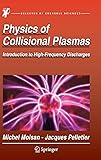 Physics of Collisional Plasmas: Introduction to