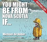 You Might Be from Nova Scotia If . . . by 