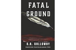 Fatal Ground: Love, Betrayal & Death in Montana Territory (Frontier Traveler series)