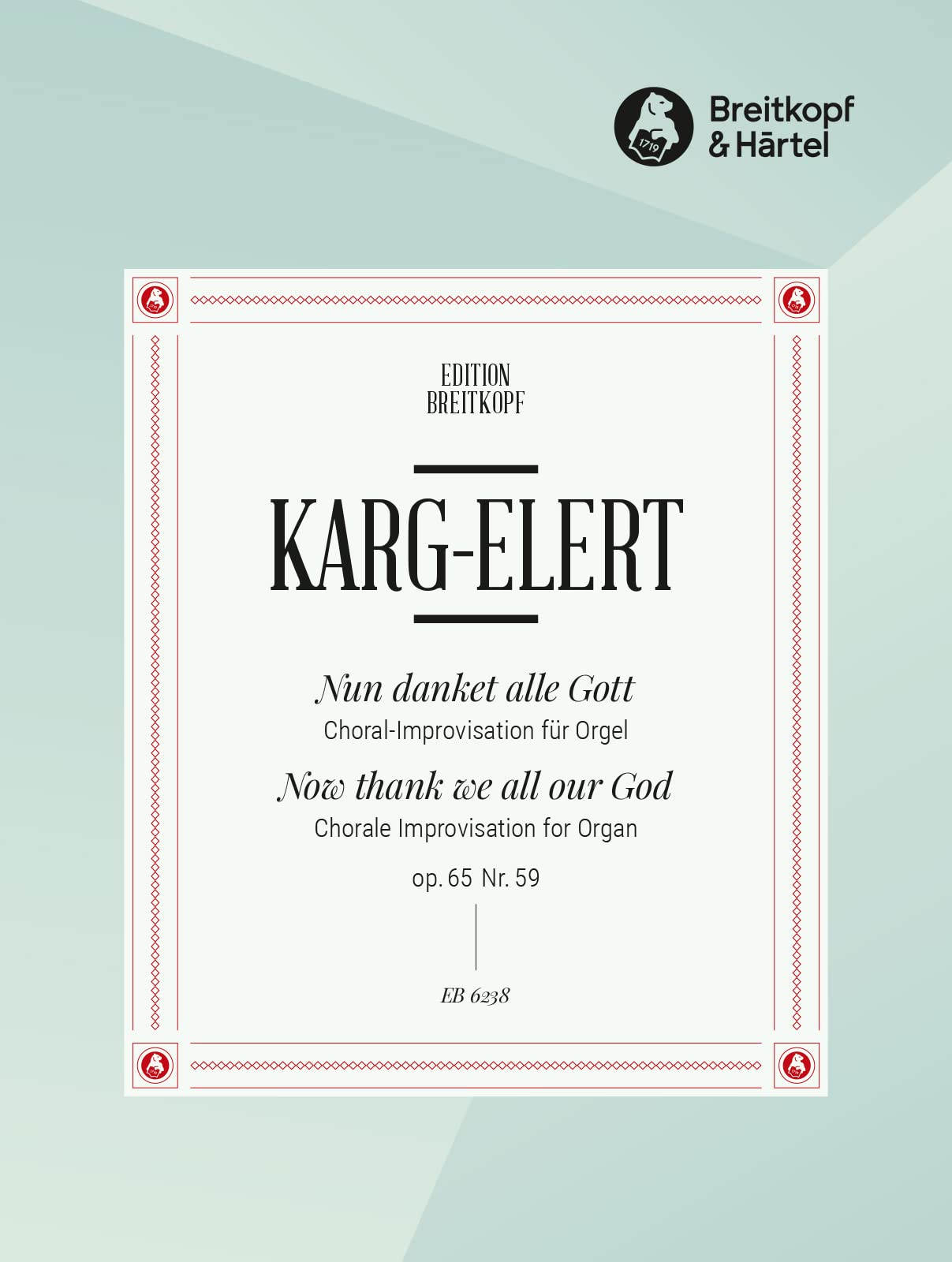 Nun danket alle Gott (Now Thank We All Our God) - Marche triomphale - from Vol.6 of '66 Chorale Improvisations, op.65' - organ - (EB 6238)