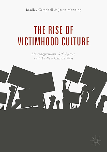 Download The Rise of Victimhood Culture: Microaggressions, Safe Spaces, and the New Culture Wars (English Edition) PDF