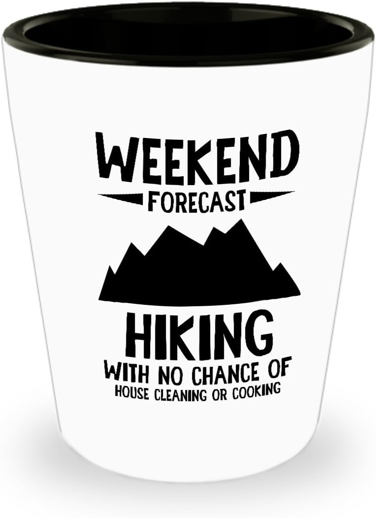 unique hiking gifts on Amazon Com Best Shot Glass Coffee Mug Hiking Gifts Ideas For Men And Women Weekend Forecast Hiking With No Chance Of House Cleaning Or Cooking Kitchen Dining