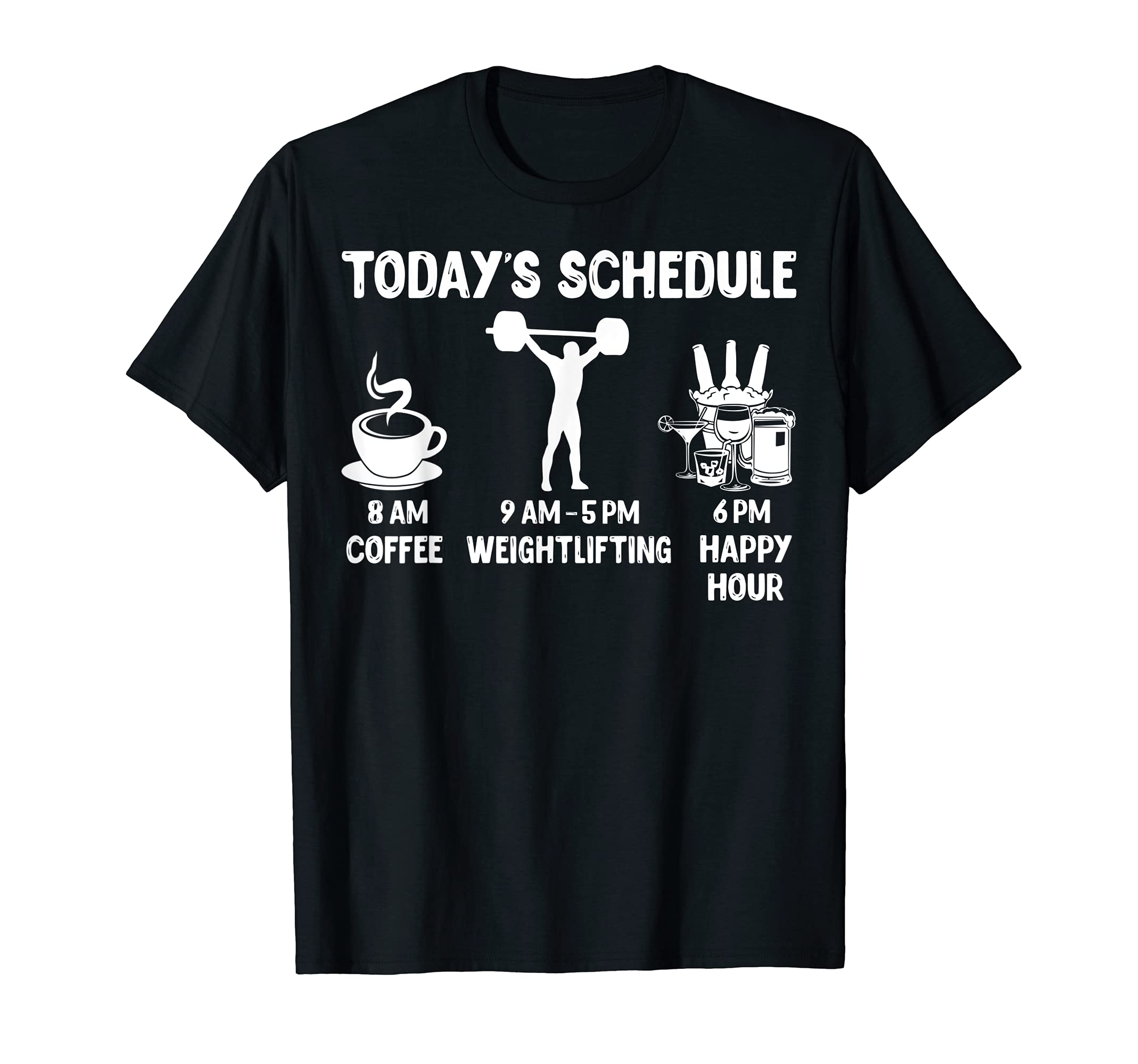 Weightlifting Design Gift - Today's Schedule T-Shirt
