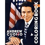 Andrew Cuomo Coloring Book: A Coloring Book Which Has High Quality Of Images Of Andrew Cuomo for Relaxation