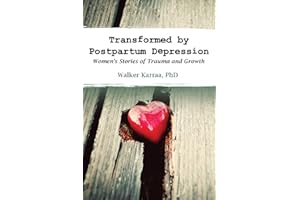 Transformed by Postpartum Depression: Women's Stories of Trauma and Growth