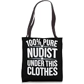 Naturist Pure Nudist Under This Clothes Nudism Tote Bag