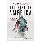 The Rise of America: Remaking the World Order