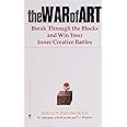 The War of Art: Break Through the Blocks and Win Your Inner Creative Battles