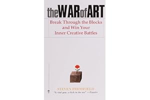 The War of Art: Break Through the Blocks and Win Your Inner Creative Battles