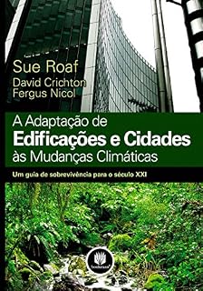 Livro A Adaptação de Edificações e Cidades às Mudanças Climáticas: Um Guia de Sobrevivência para o Século XXI