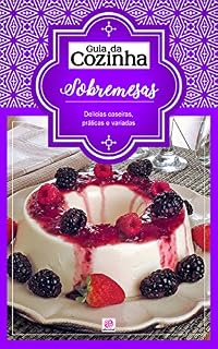 Livro Coleção Guia da Cozinha - Sobremesas: Delícias caseiras, práticas e variadas