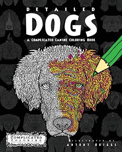 Detailed Dogs: A Complicated Canine Coloring Book (Complicated Coloring) Paperback – September 14, 2015