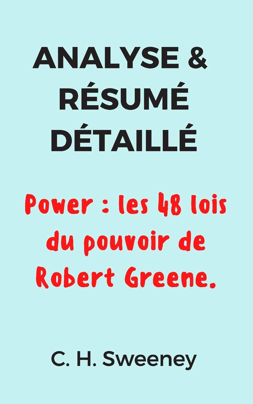 Amazon Fr Analyse Resume Detaille Power Les 48 Lois Du Pouvoir De Robert Greene C H Sweeney Livres