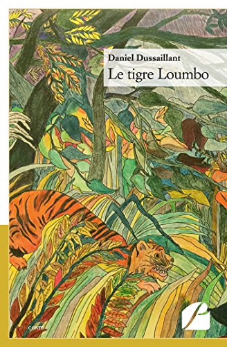 Le tigre Loumbo (Nouvelles) (French Edition) by Daniel Dussaillant
