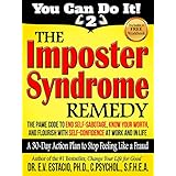 The Imposter Syndrome Remedy: A 30-day Action Plan to Stop Feeling Like a Fraud: The PAME Code to end self sabotage, know your worth, and flourish with ... at work and in life (You Can Do It! Book 2)
