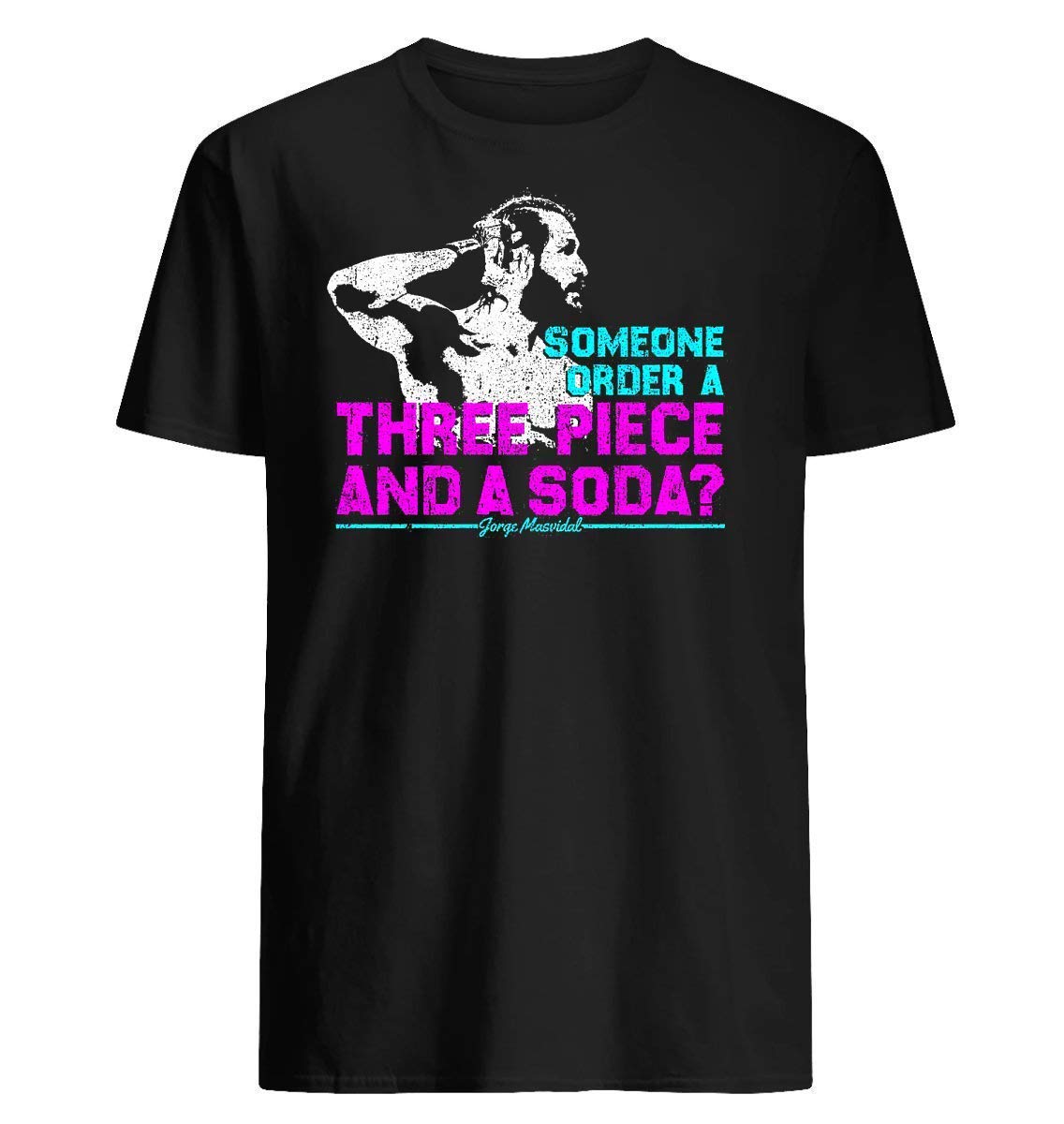 Three Piece And A Soda Jorge Masvidal 93 Gift For , Father, Mother 1 Shirts