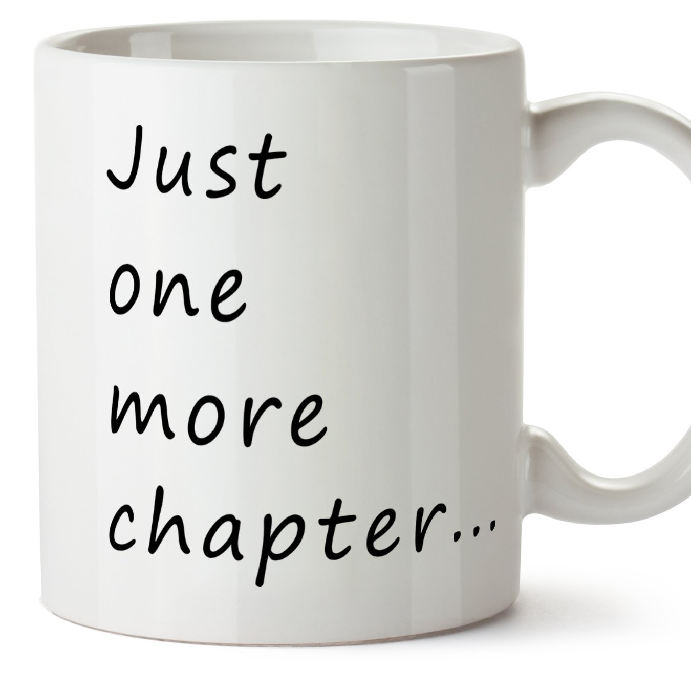 Funny and original mug for book lovers - Just One More Chapter - Ceramic mug for readers 11 oz