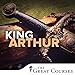 King Arthur: History and Legend
