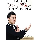 Basic Wing Chun Training: Wing Chun For Street Fighting and Self Defense