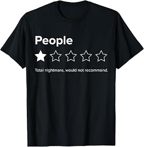 People, One Star, Total Nightmare, Would Not Recommend T-Shirt