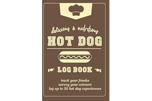 Hot Dog Log Book: Track your franks, survey your wieners, log up to 50 hot dog experiences