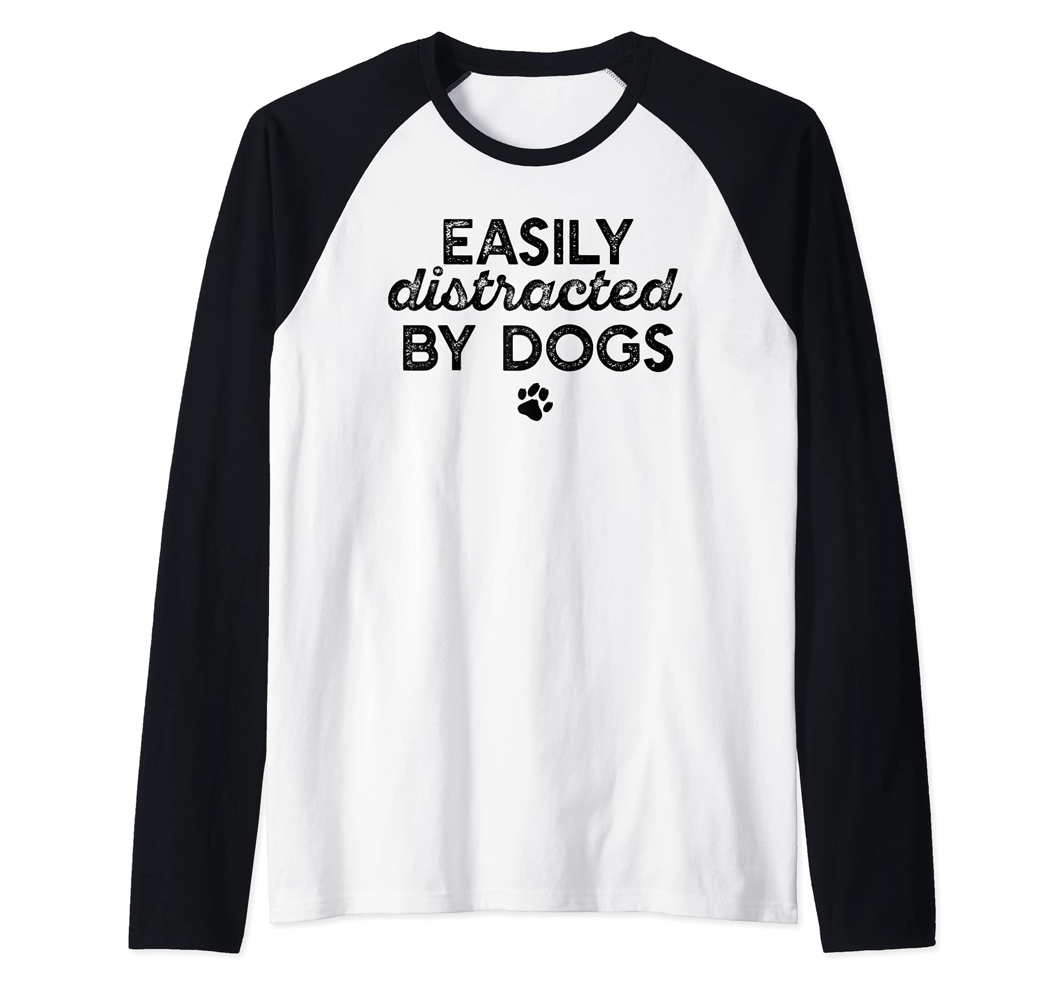 EASILY DISTRACTED BY DOGS Paw Print Pet Owner Dog Meme Raglan Baseball Tee