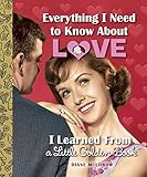 Image de Everything I Need to Know About Love I Learned From a Little Golden Book