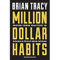Million Dollar Habits: Proven Power Practices to Double and Triple Your Income