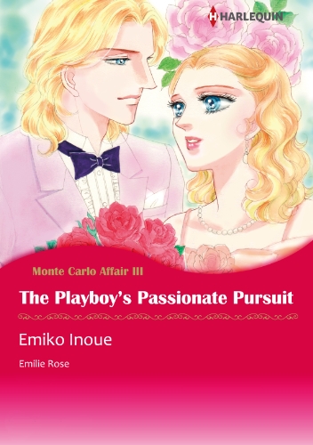 The Playboy's Passionate Pursuit: Harlequin comics (Monte Carlo Affairs Book 3) by Emilie Rose