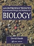 An Introduction to Experimental Design and Statistics for Biology, Heath, David, 1857281322