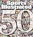 Sports Illustrated 50 Years: The Anniversary Book
