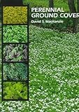 Perennial Ground Covers by David S. MacKenzie (1997-05-01) by 