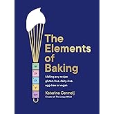 The Elements of Baking: Making any recipe gluten-free, dairy-free, egg-free or vegan THE SUNDAY TIMES BESTSELLER