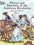 Heroes and Heroines of the American Revolution (Dover History Coloring Book) by Peter F. Copeland