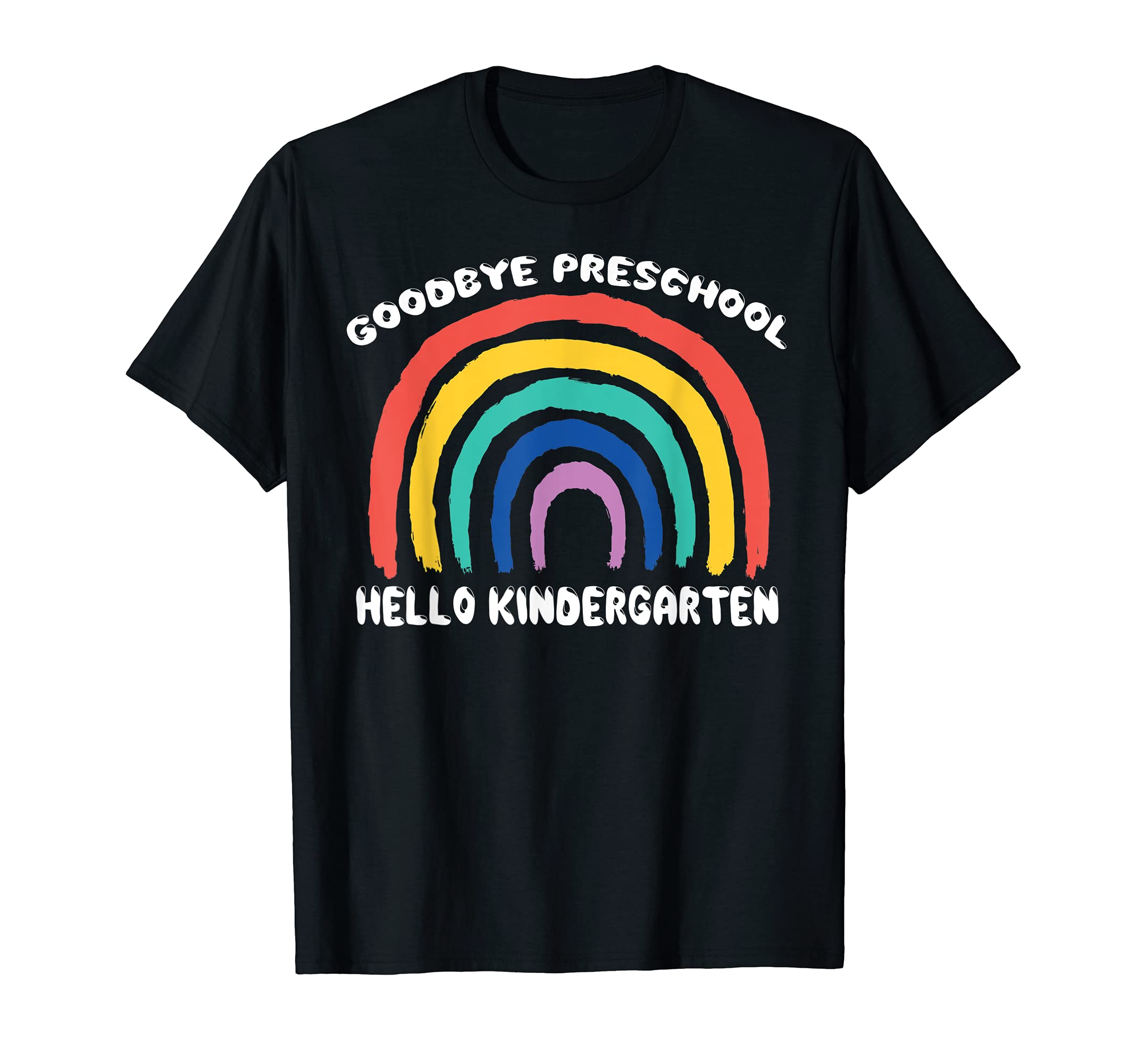 GOODBYE PRESCHOOL HELLO KINDERGARTEN Teacher Student Pre-K T-Shirt