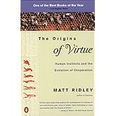 The Origins of Virtue: Human Instincts and the Evolution of Cooperation