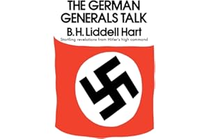 German Generals Talk: Expert Interviews on Hitler's Command, the Red Army, and Dictator-Controlled Armies
