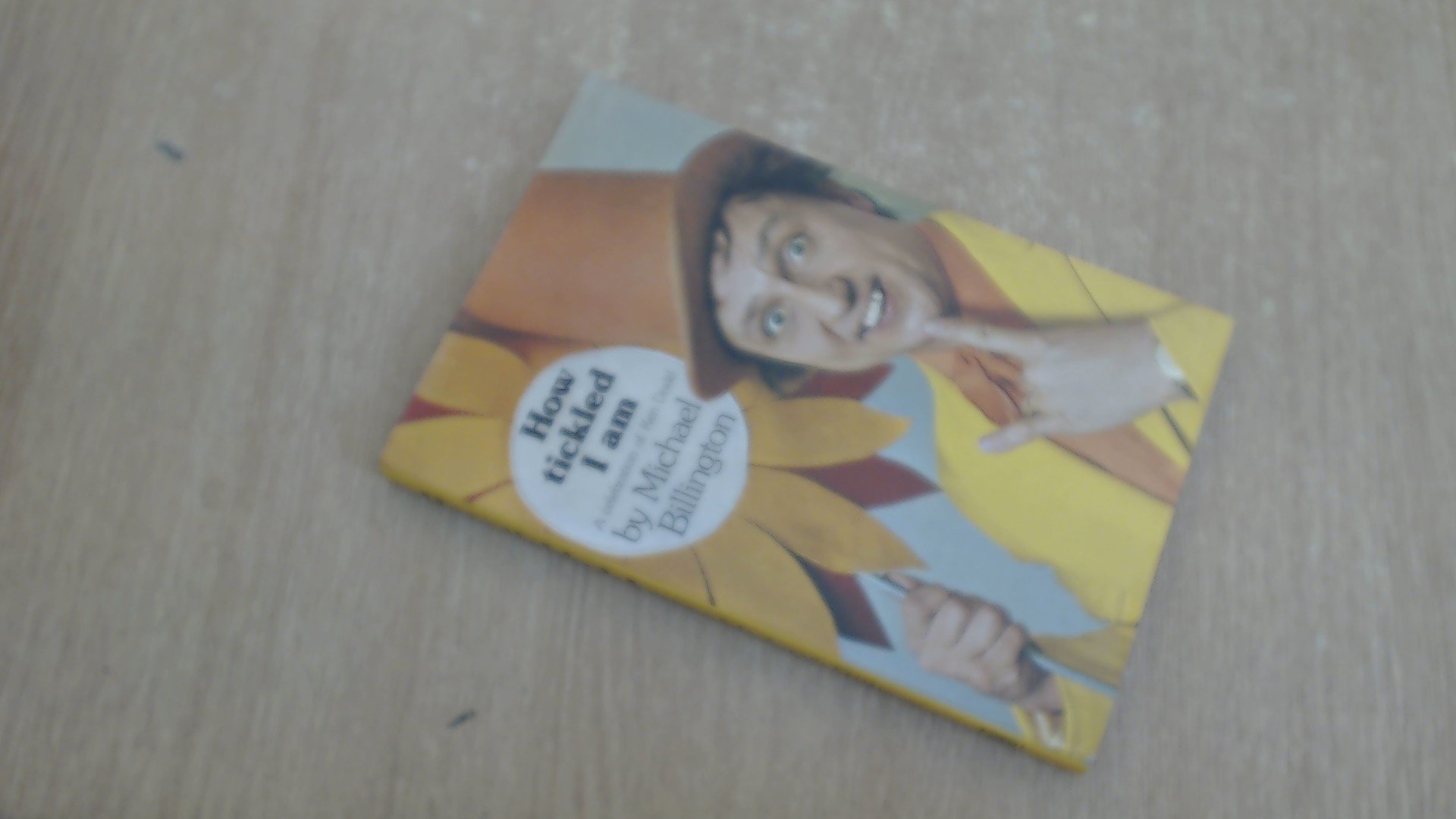 Amazon How Tickled I Am Celebration Of Ken Dodd Billington Michael Biographies Memoirs